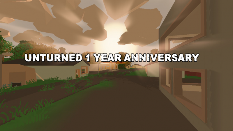 Unturned 1 Year Anniversary